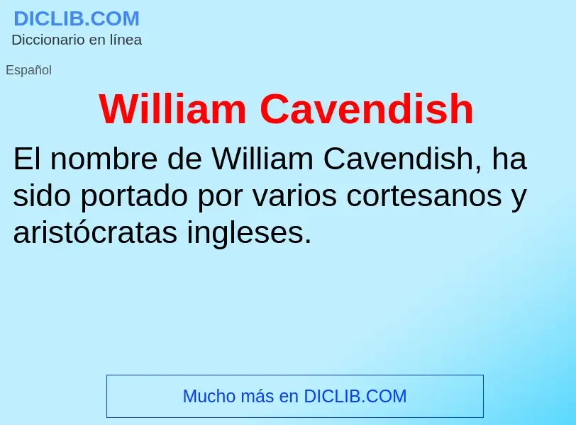 Что такое William Cavendish - определение