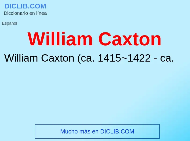 Что такое William Caxton - определение