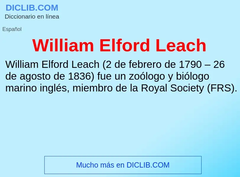 ¿Qué es William Elford Leach? - significado y definición