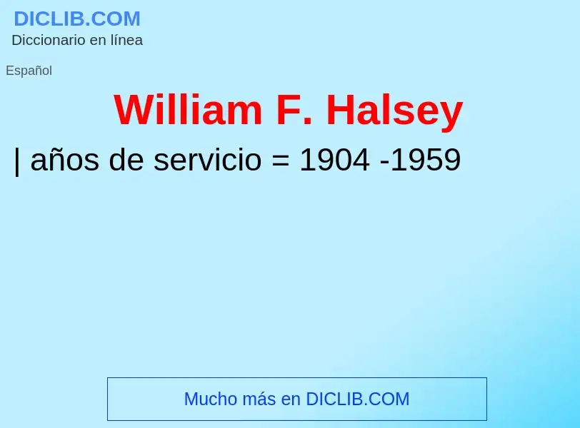 What is William F. Halsey - definition