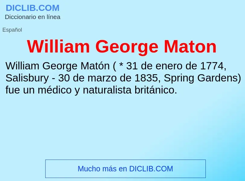 What is William George Maton - definition