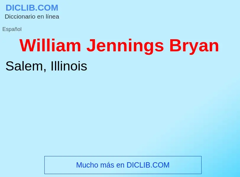 Что такое William Jennings Bryan - определение