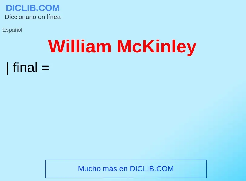 Что такое William McKinley - определение