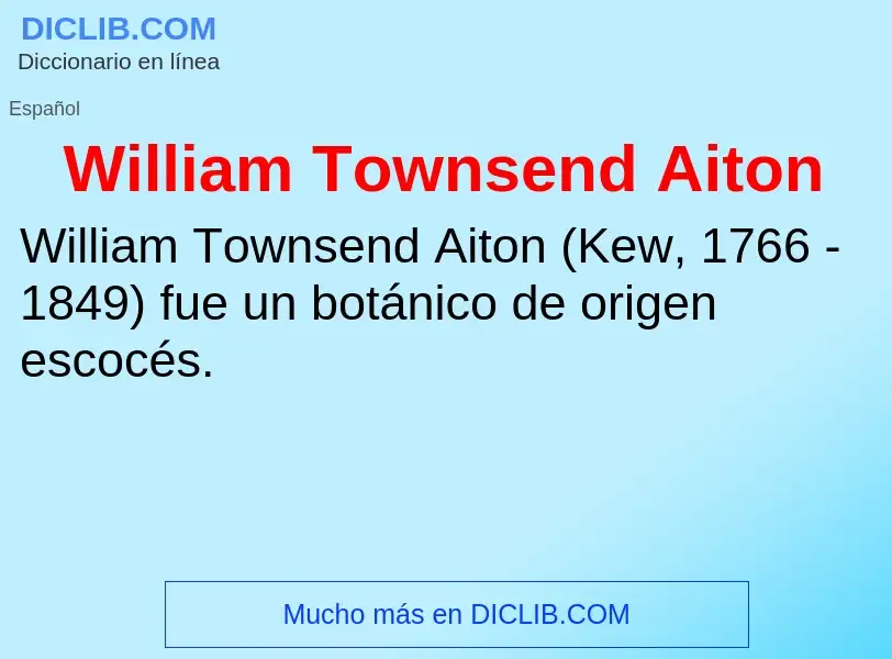 What is William Townsend Aiton - meaning and definition