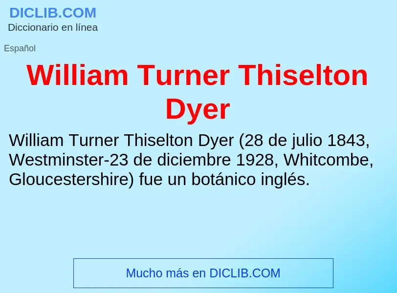 Что такое William Turner Thiselton Dyer - определение