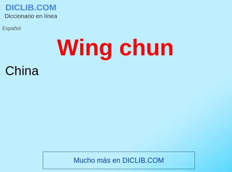 What is Wing chun - meaning and definition