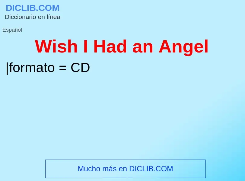 Che cos'è Wish I Had an Angel - definizione