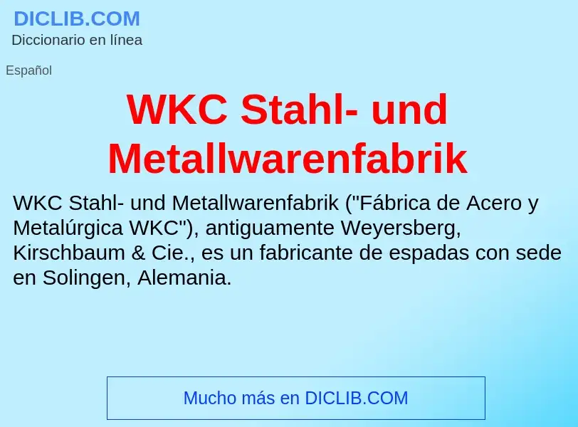 ¿Qué es WKC Stahl- und Metallwarenfabrik? - significado y definición