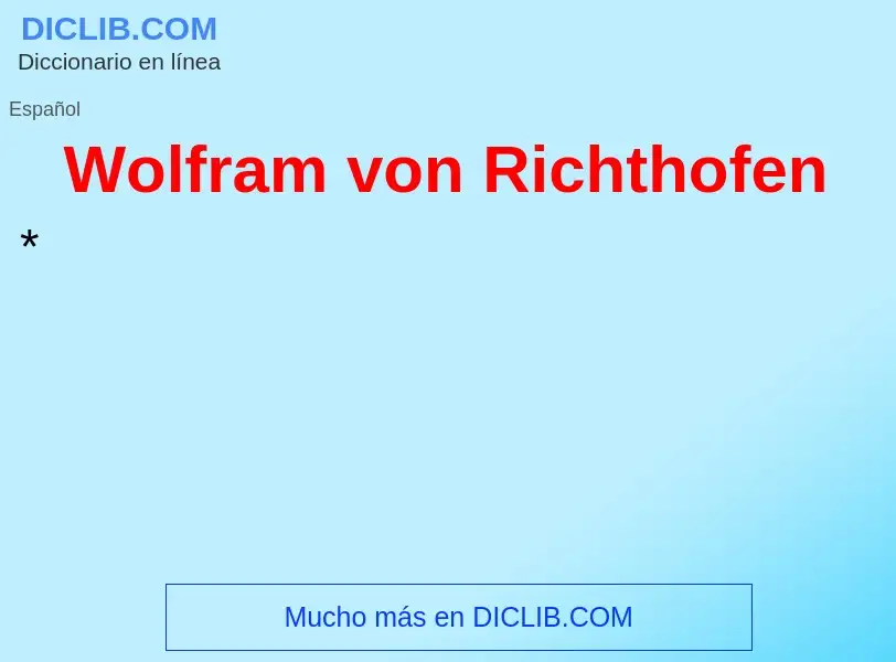 Wat is Wolfram von Richthofen - definition