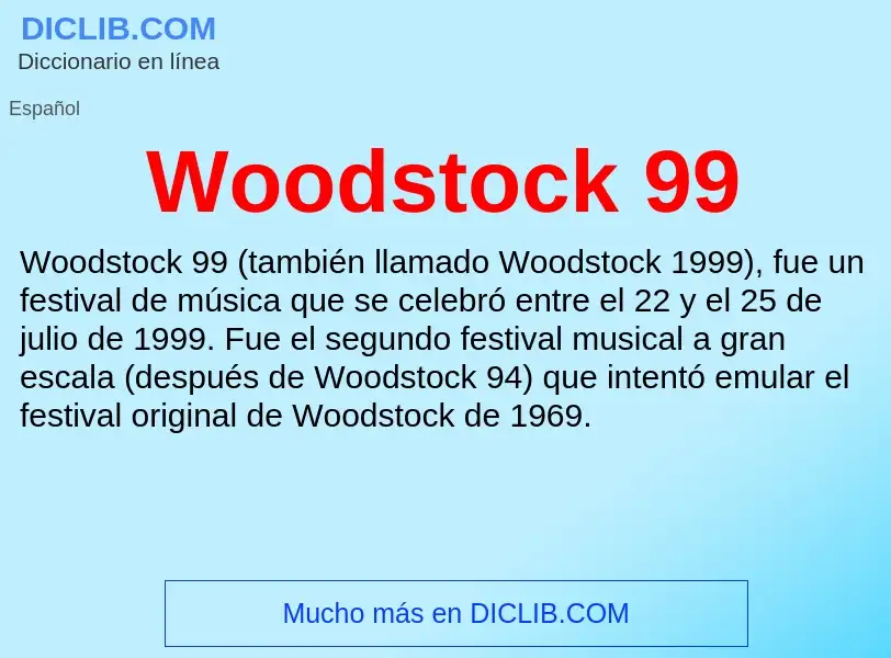 O que é Woodstock 99 - definição, significado, conceito