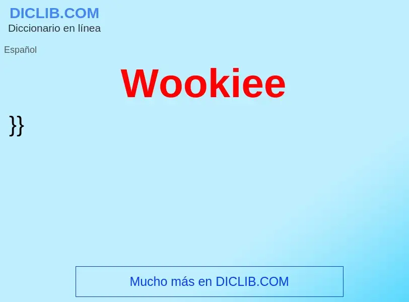 Что такое Wookiee - определение