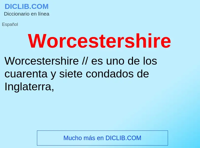 ¿Qué es Worcestershire? - significado y definición