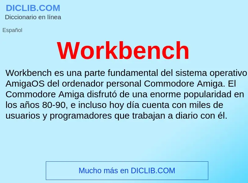 ¿Qué es Workbench? - significado y definición