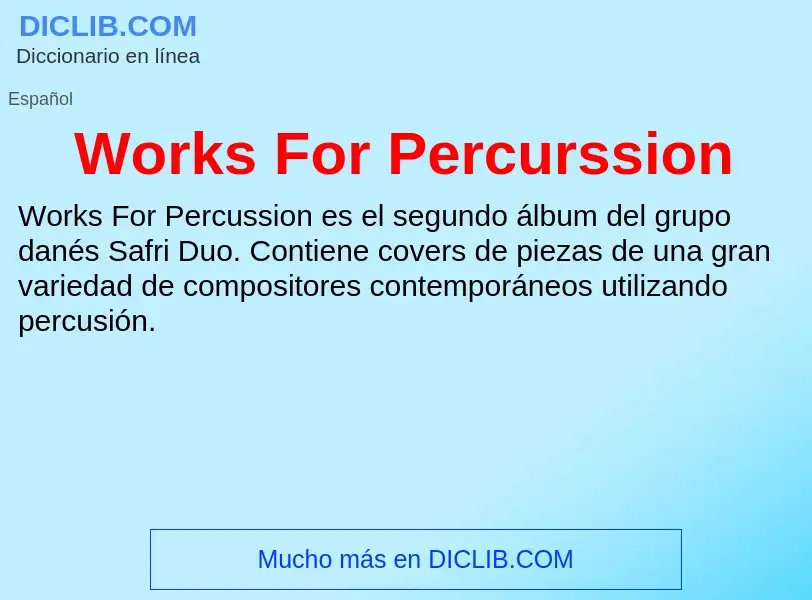 ¿Qué es Works For Percurssion? - significado y definición