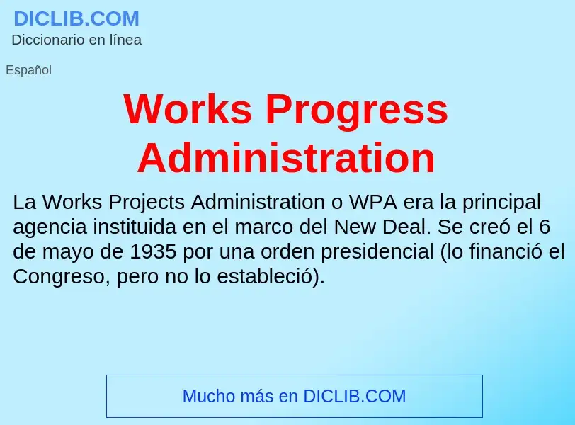 ¿Qué es Works Progress Administration? - significado y definición