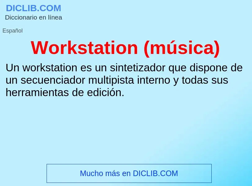 ¿Qué es Workstation (música)? - significado y definición