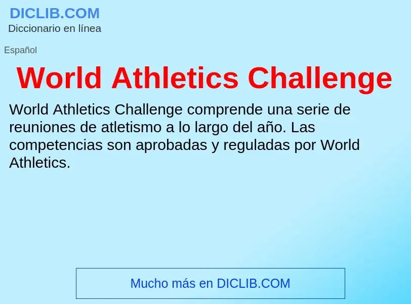 ¿Qué es World Athletics Challenge? - significado y definición