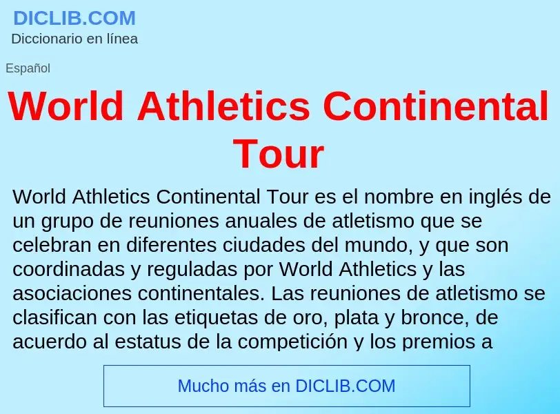 ¿Qué es World Athletics Continental Tour? - significado y definición