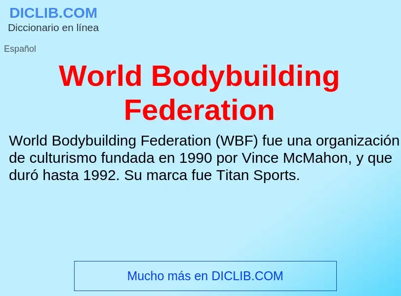 ¿Qué es World Bodybuilding Federation? - significado y definición