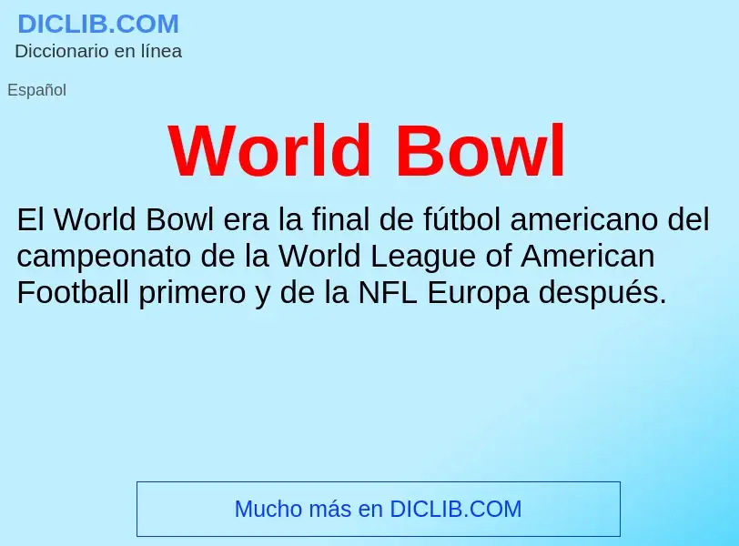 ¿Qué es World Bowl? - significado y definición