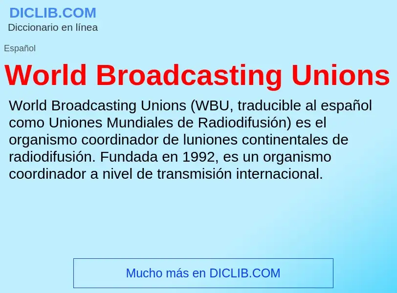 ¿Qué es World Broadcasting Unions? - significado y definición