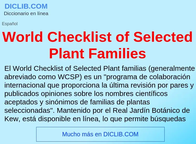 ¿Qué es World Checklist of Selected Plant Families? - significado y definición