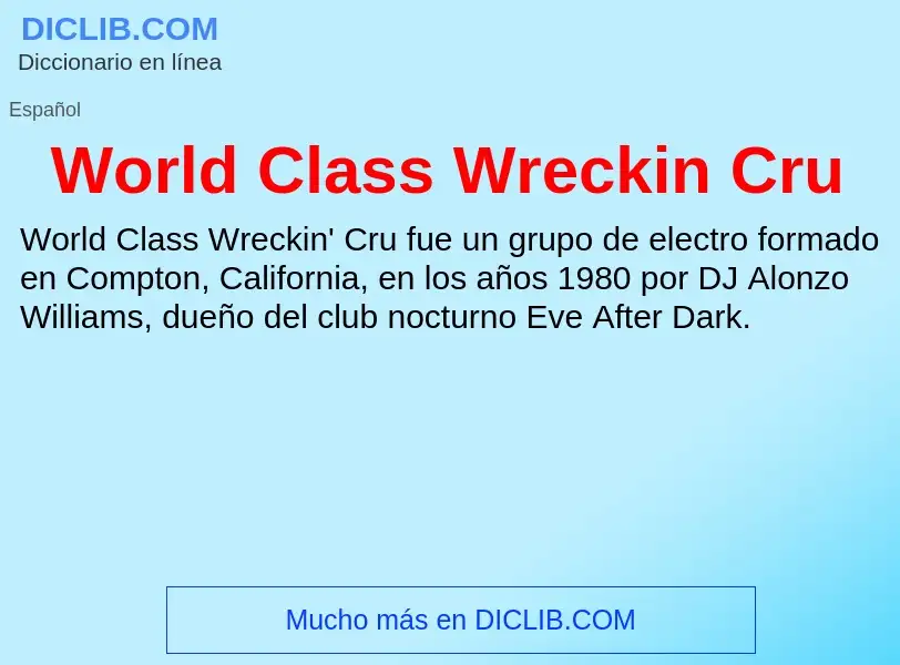 ¿Qué es World Class Wreckin Cru? - significado y definición