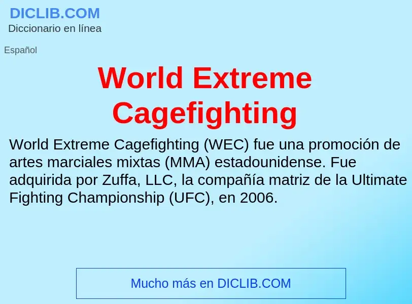 ¿Qué es World Extreme Cagefighting? - significado y definición