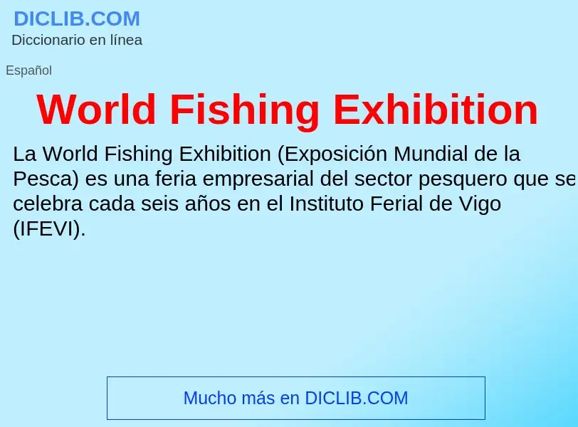 ¿Qué es World Fishing Exhibition? - significado y definición