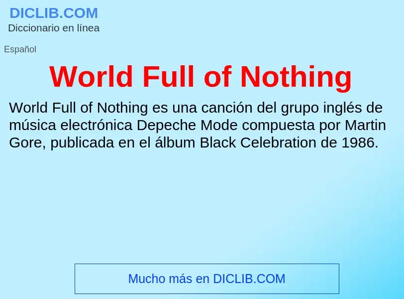 ¿Qué es World Full of Nothing? - significado y definición