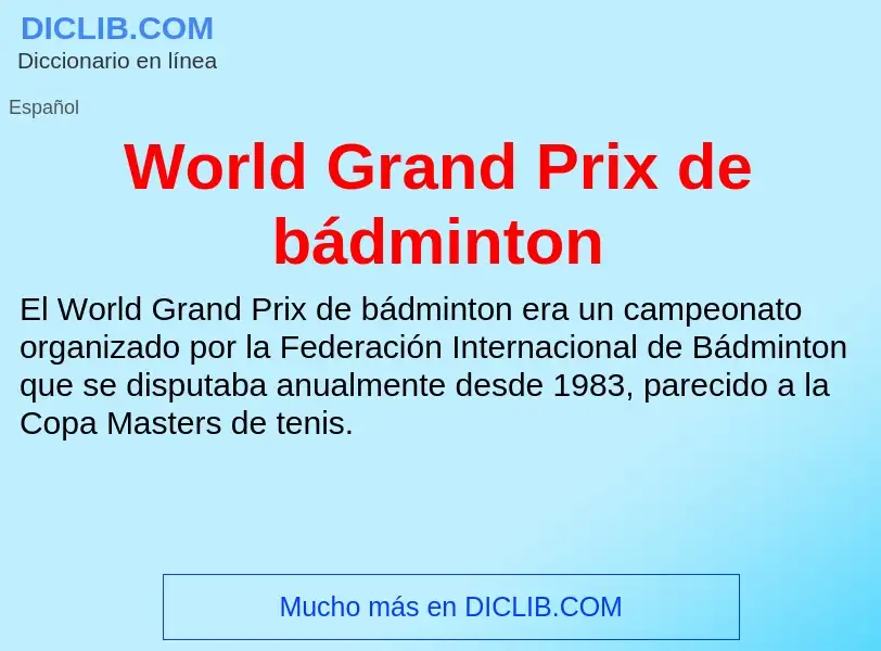 ¿Qué es World Grand Prix de bádminton? - significado y definición