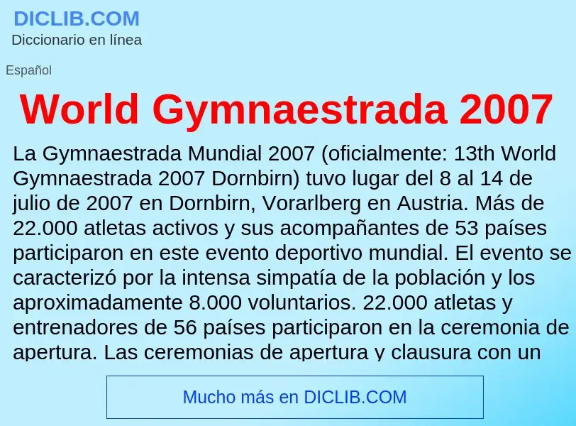 ¿Qué es World Gymnaestrada 2007? - significado y definición