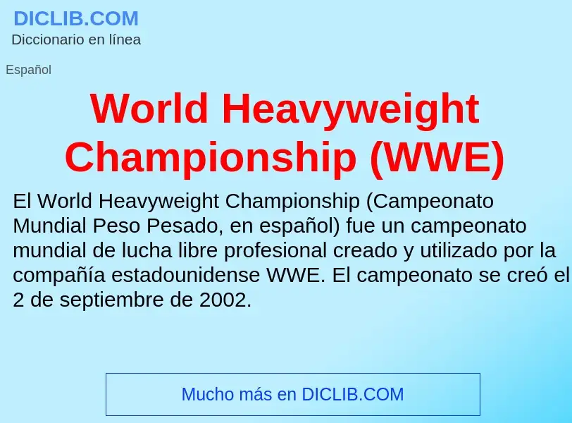 ¿Qué es World Heavyweight Championship (WWE)? - significado y definición