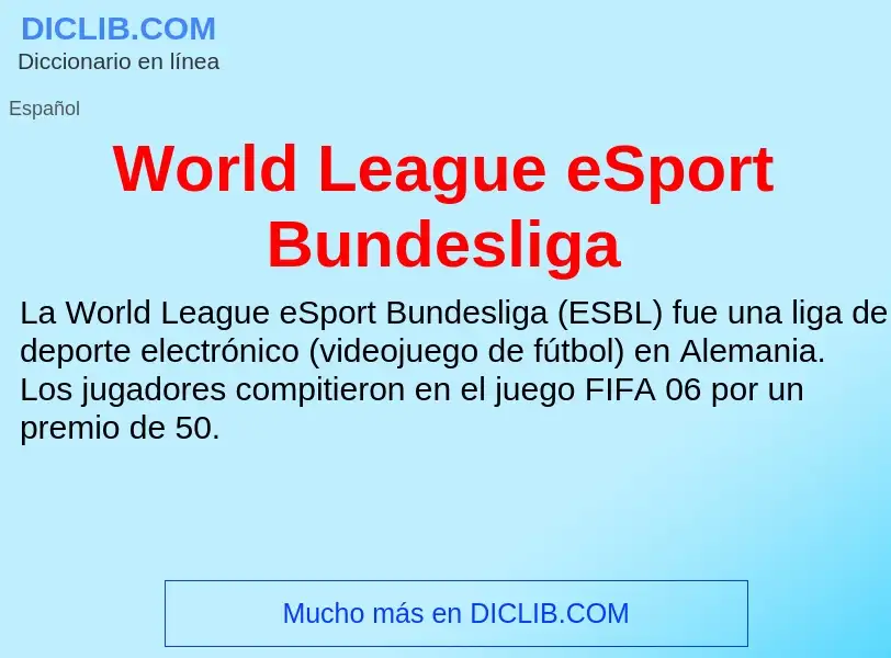 ¿Qué es World League eSport Bundesliga? - significado y definición