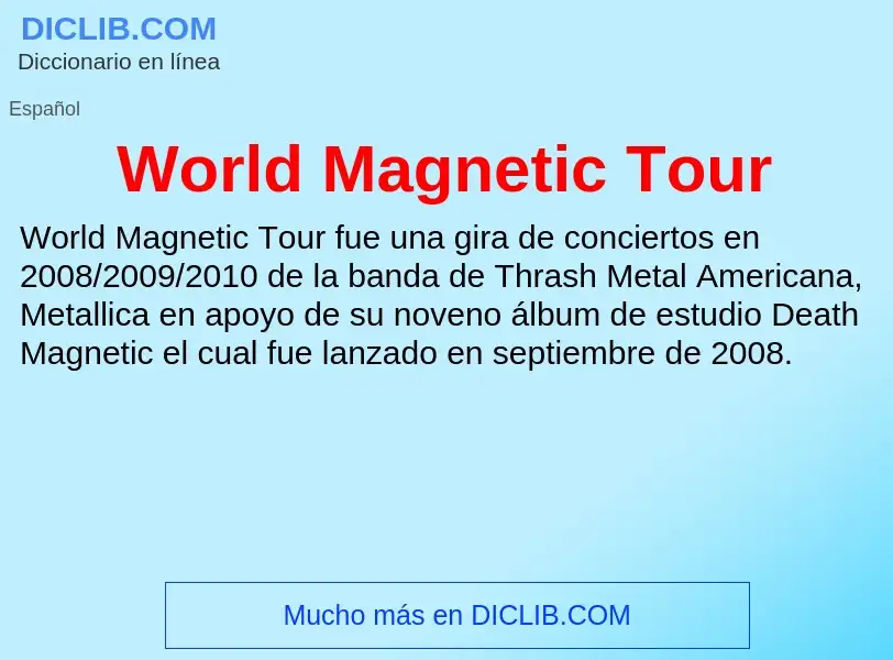 ¿Qué es World Magnetic Tour? - significado y definición