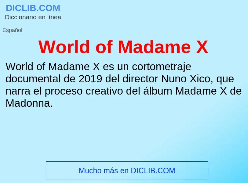 ¿Qué es World of Madame X? - significado y definición