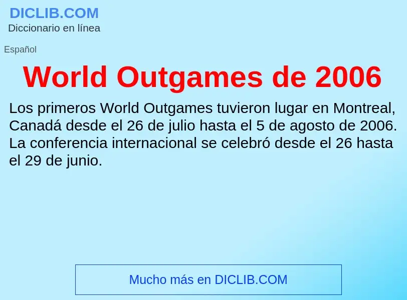 ¿Qué es World Outgames de 2006? - significado y definición