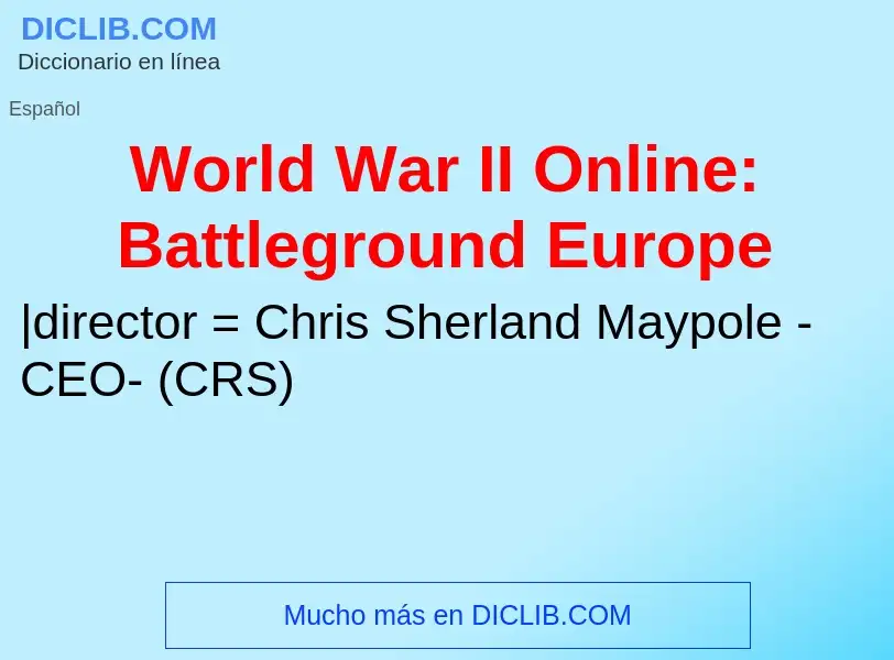 Что такое World War II Online: Battleground Europe - определение