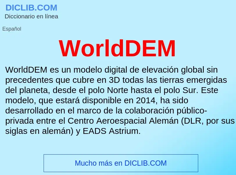 ¿Qué es WorldDEM? - significado y definición