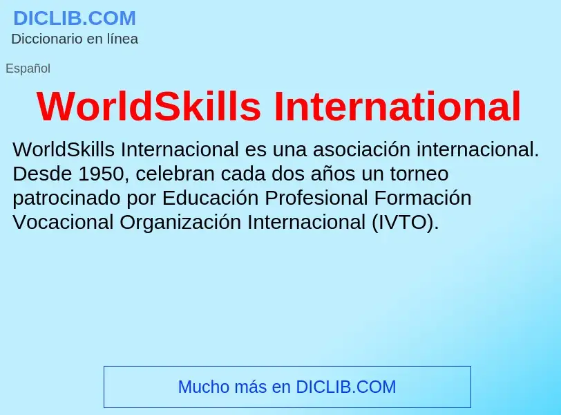 ¿Qué es WorldSkills International? - significado y definición