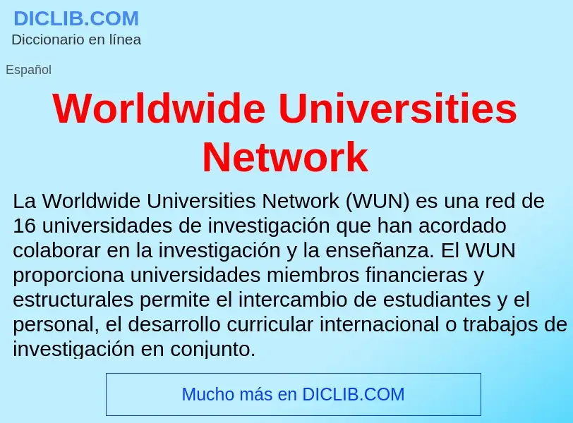 ¿Qué es Worldwide Universities Network? - significado y definición