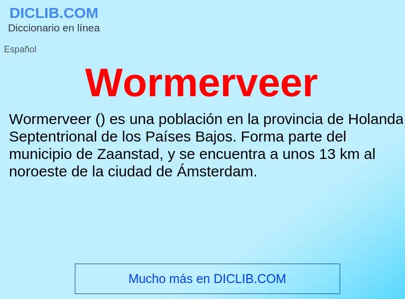 ¿Qué es Wormerveer? - significado y definición