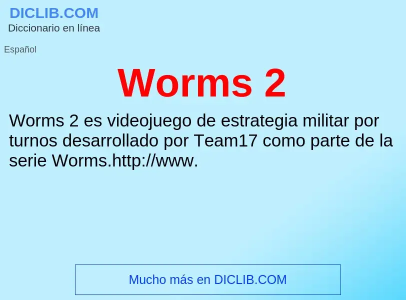 ¿Qué es Worms 2? - significado y definición