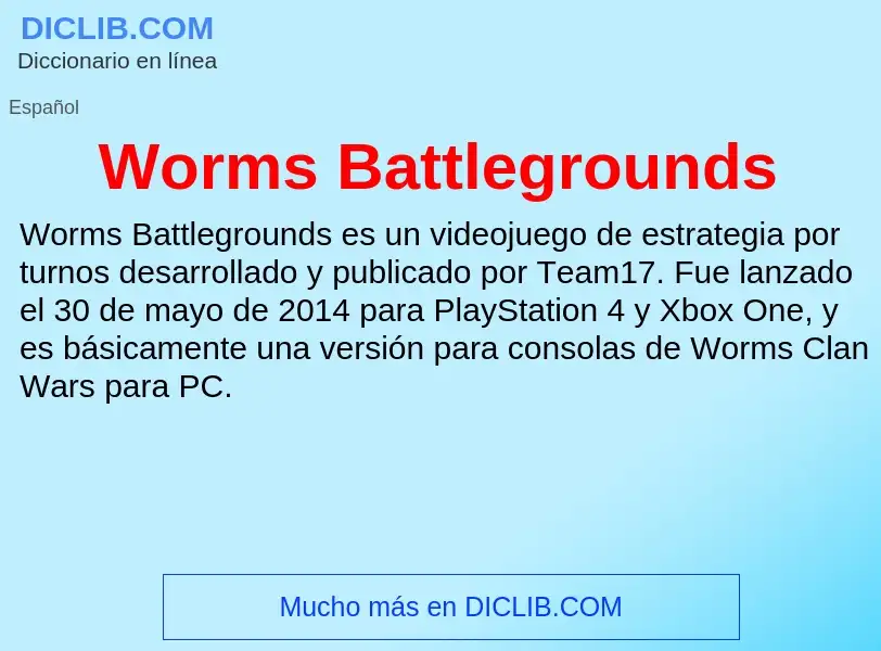 ¿Qué es Worms Battlegrounds? - significado y definición