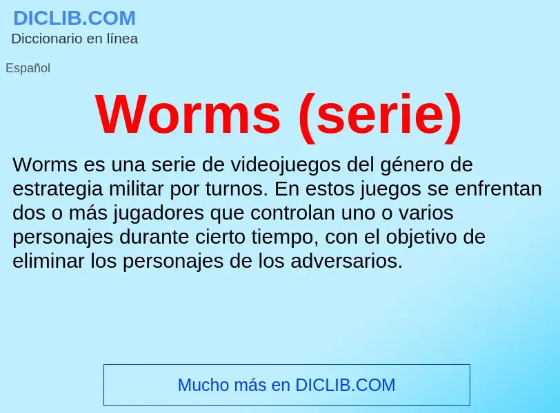 ¿Qué es Worms (serie)? - significado y definición