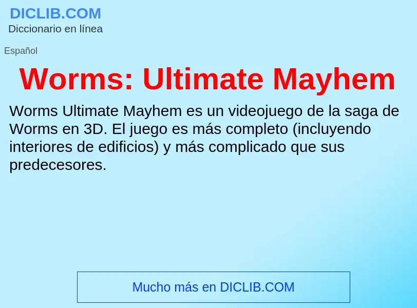 ¿Qué es Worms: Ultimate Mayhem? - significado y definición