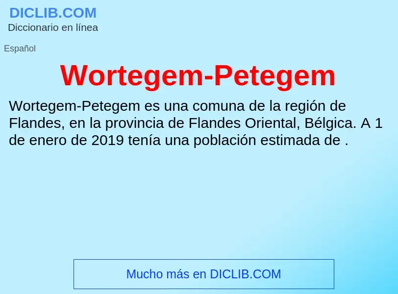 ¿Qué es Wortegem-Petegem? - significado y definición