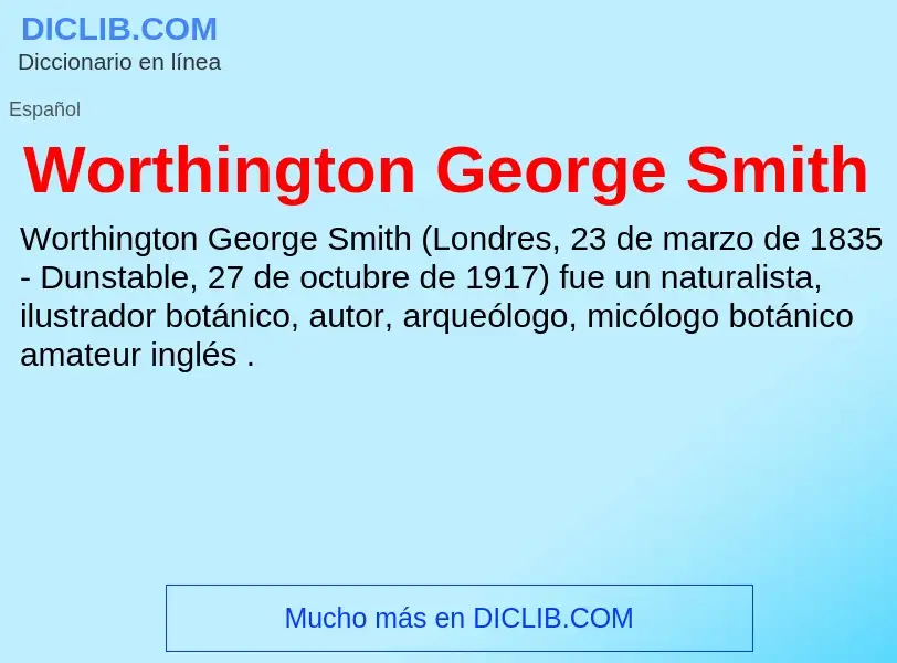 ¿Qué es Worthington George Smith? - significado y definición