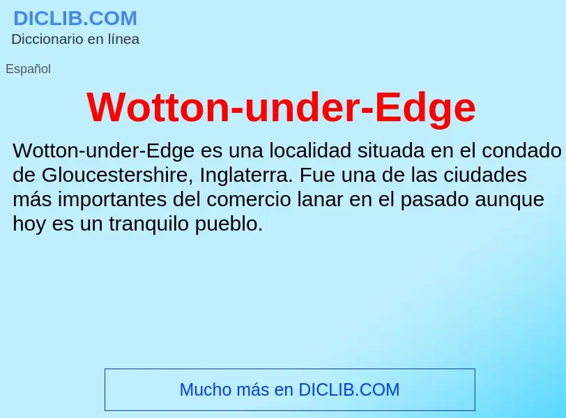 ¿Qué es Wotton-under-Edge? - significado y definición