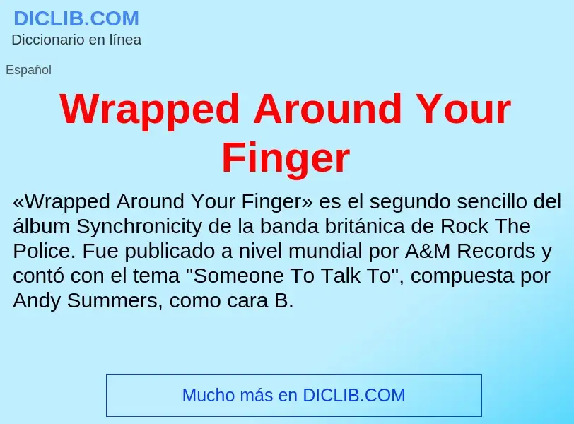 Che cos'è Wrapped Around Your Finger - definizione